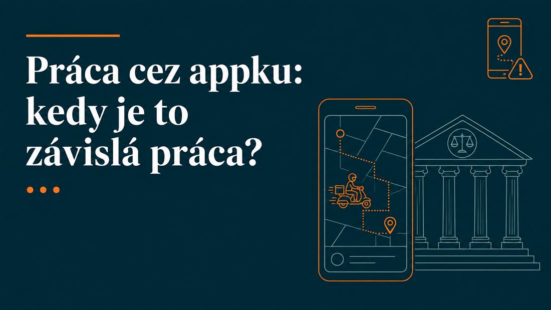 Odpovede na vaše otázky z webinára: Ako (s)právne rozlišovať závislú prácu a nelegálne zamestnávanie pokiaľ ide o osoby vykonávajúce prácu prostredníctvom digitálnych platforiem (napr. Bolt, Wolt)?